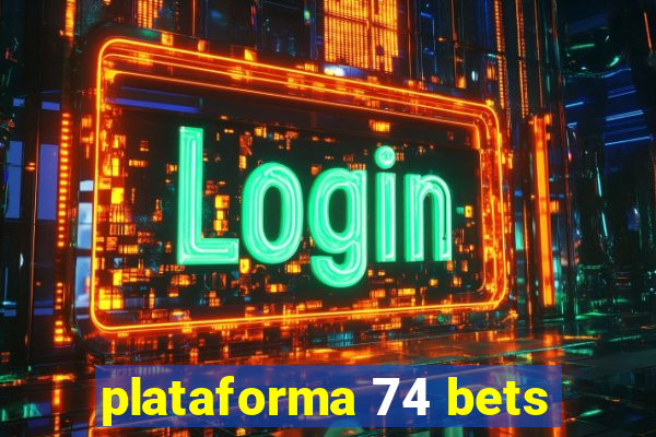 plataforma 74 bets